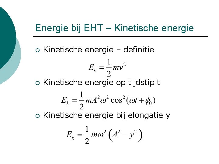 Energie bij EHT – Kinetische energie ¡ Kinetische energie – definitie ¡ Kinetische energie