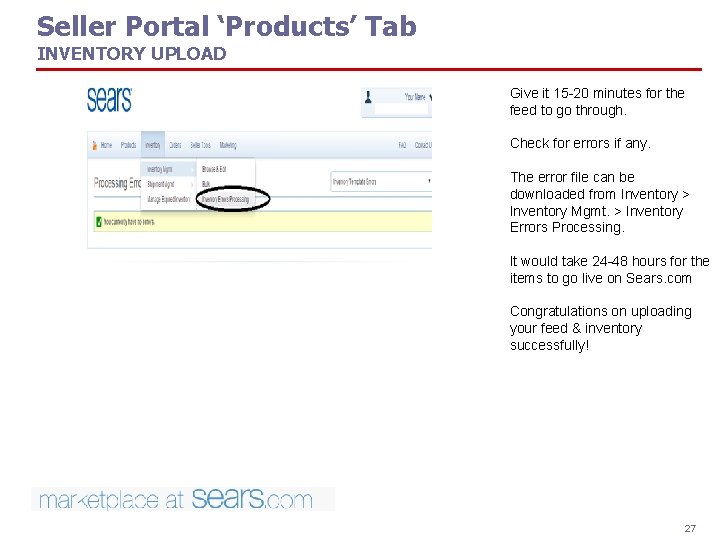 Seller Portal ‘Products’ Tab INVENTORY UPLOAD Give it 15 -20 minutes for the feed