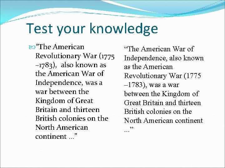 Test your knowledge “The American Revolutionary War (1775 – 1783), also known as the