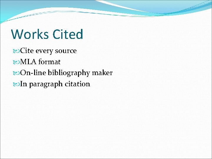 Works Cited Cite every source MLA format On-line bibliography maker In paragraph citation 