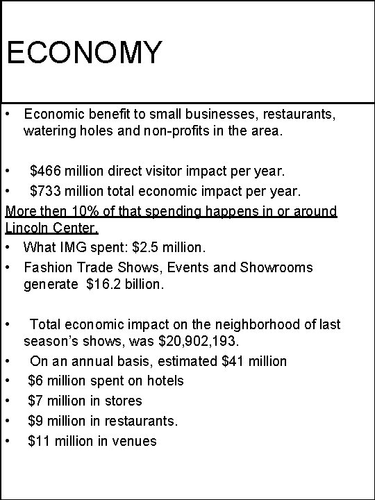 ECONOMY • Economic benefit to small businesses, restaurants, watering holes and non-profits in the