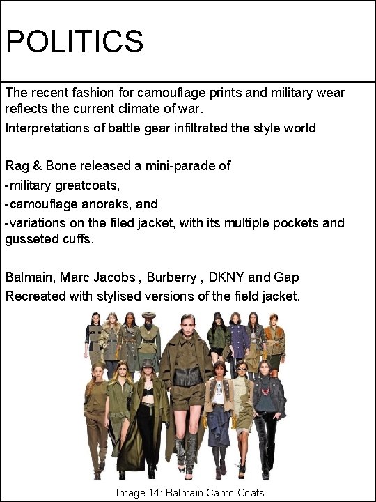 POLITICS The recent fashion for camouflage prints and military wear reflects the current climate