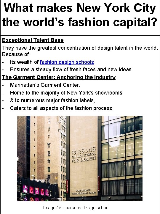 What makes New York City the world’s fashion capital? Exceptional Talent Base They have