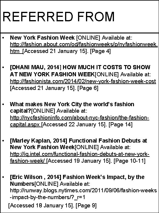 REFERRED FROM • New York Fashion Week [ONLINE] Available at: http: //fashion. about. com/od/fashionweeks/p/nyfashionweek.