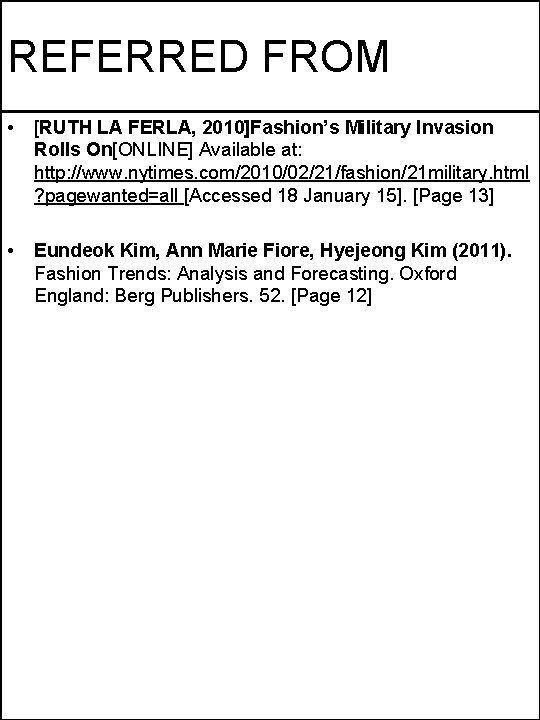 REFERRED FROM • [RUTH LA FERLA, 2010]Fashion’s Military Invasion Rolls On[ONLINE] Available at: http: