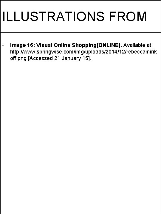 ILLUSTRATIONS FROM • Image 16: Visual Online Shopping[ONLINE]. Available at http: //www. springwise. com/img/uploads/2014/12/rebeccamink