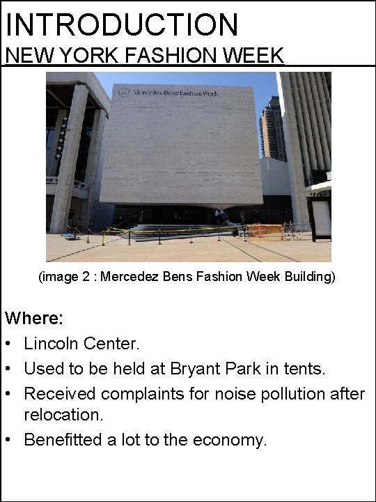INTRODUCTION NEW YORK FASHION WEEK (image 2 : Mercedez Bens Fashion Week Building) Where: