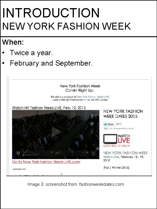 INTRODUCTION NEW YORK FASHION WEEK When: • Twice a year. • February and September.