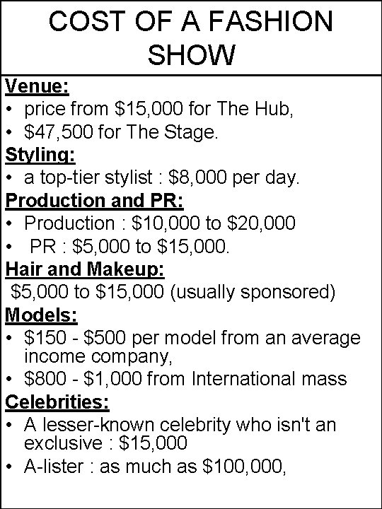 COST OF A FASHION SHOW Venue: • price from $15, 000 for The Hub,