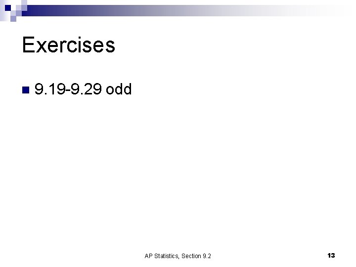 Exercises n 9. 19 -9. 29 odd AP Statistics, Section 9. 2 13 