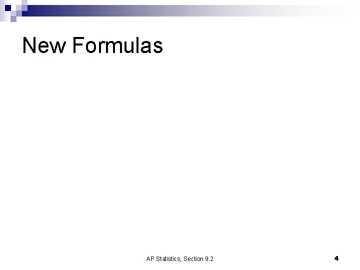 New Formulas AP Statistics, Section 9. 2 4 
