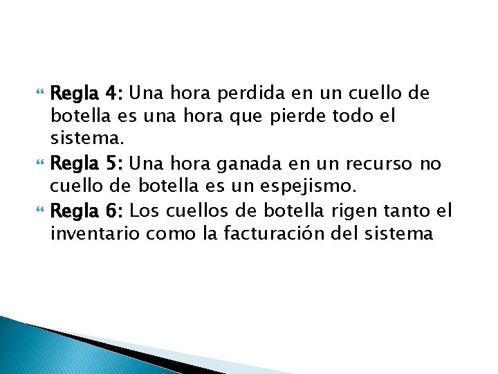  Regla 4: Una hora perdida en un cuello de botella es una hora