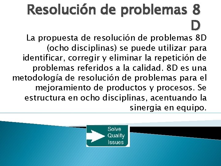 Resolución de problemas 8 D La propuesta de resolución de problemas 8 D (ocho