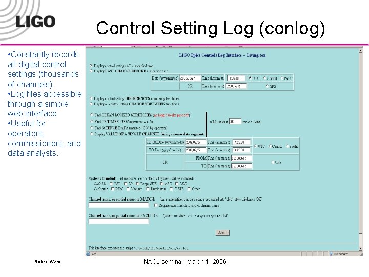 Control Setting Log (conlog) • Constantly records all digital control settings (thousands of channels).