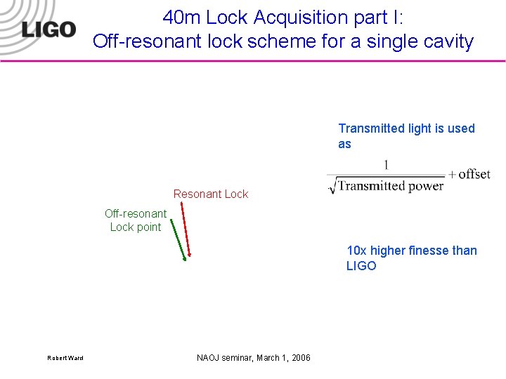 40 m Lock Acquisition part I: Off-resonant lock scheme for a single cavity Transmitted