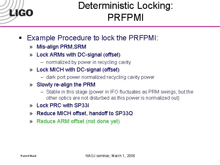 Deterministic Locking: PRFPMI § Example Procedure to lock the PRFPMI: » Mis-align PRM, SRM