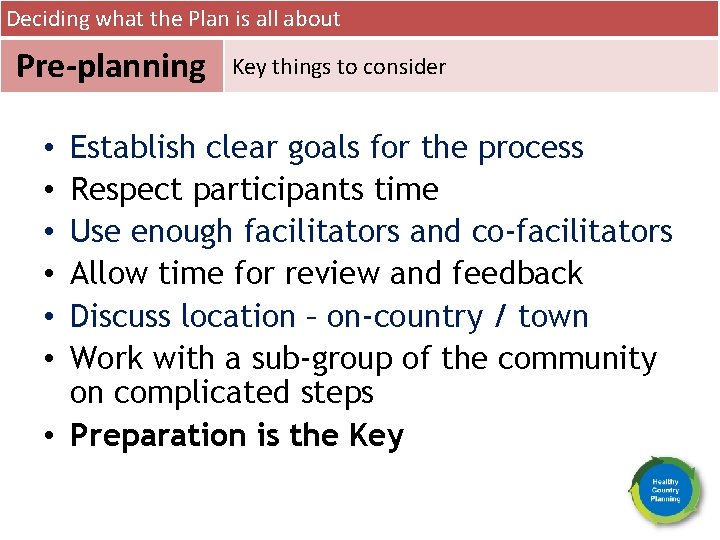 Deciding what the Plan is all about Pre-planning Key things to consider Establish clear