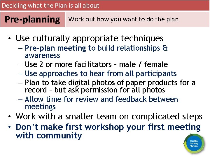 Deciding what the Plan is all about Pre-planning Work out how you want to