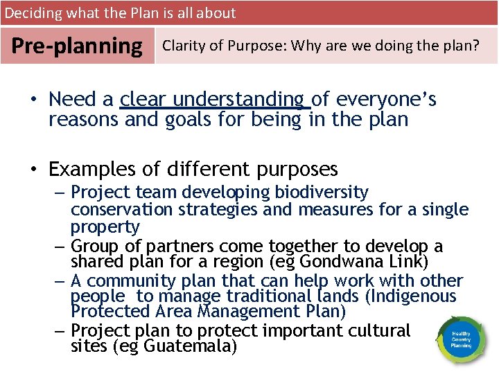 Deciding what the Plan is all about Pre-planning Clarity of Purpose: Why are we