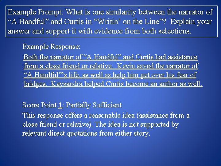 Example Prompt: What is one similarity between the narrator of “A Handful” and Curtis
