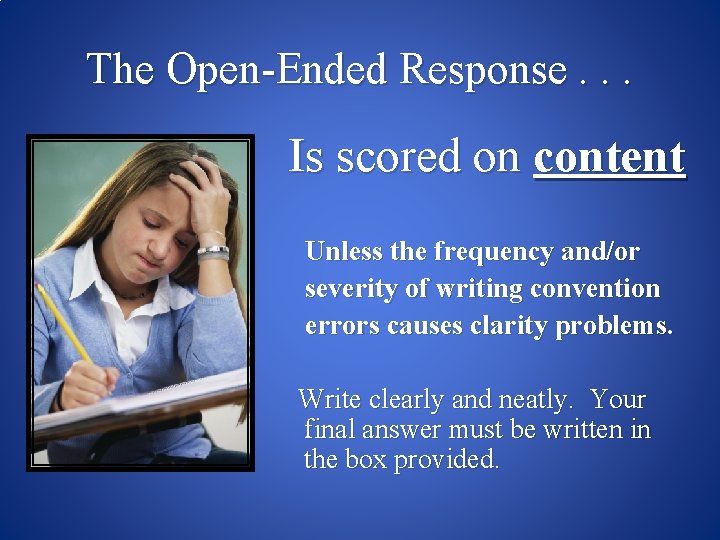 The Open-Ended Response. . . Is scored on content Unless the frequency and/or severity