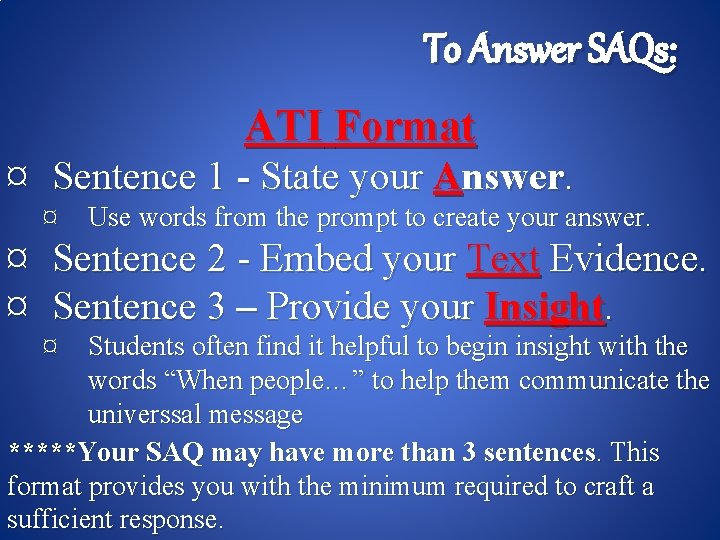 To Answer SAQs: ATI Format ¤ Sentence 1 - State your Answer. ¤ ¤