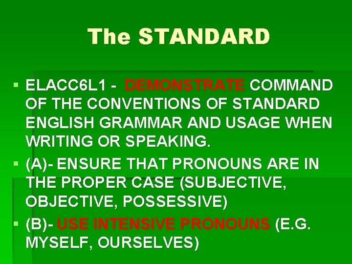 The STANDARD § ELACC 6 L 1 - DEMONSTRATE COMMAND OF THE CONVENTIONS OF