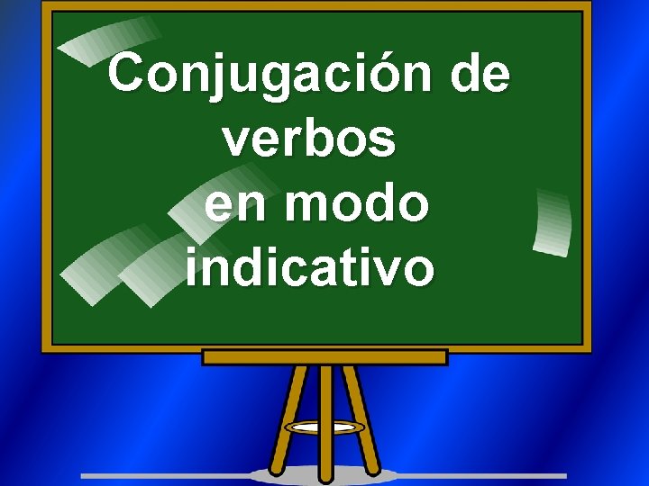 Conjugación de verbos en modo indicativo 