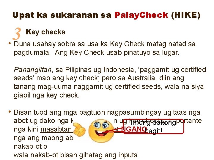 Upat ka sukaranan sa Palay. Check (HIKE) 3 • Key checks Duna usahay sobra