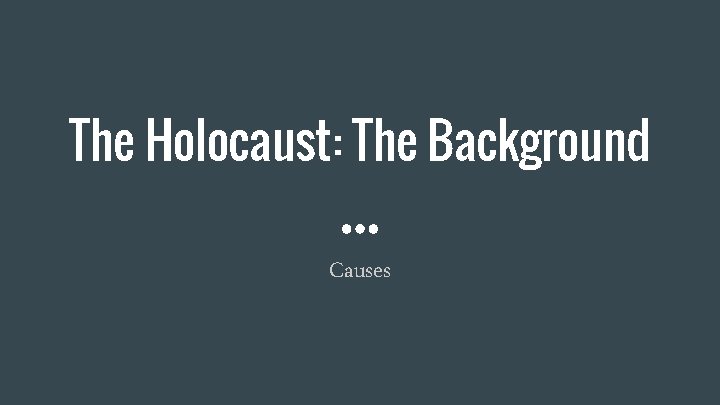 The Holocaust: The Background Causes 