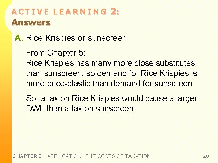 ACTIVE LEARNING Answers 2: A. Rice Krispies or sunscreen From Chapter 5: Rice Krispies