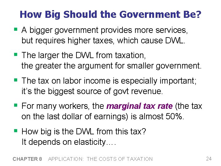 How Big Should the Government Be? § A bigger government provides more services, but