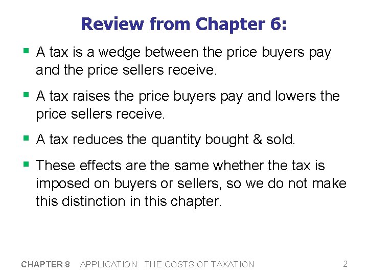 Review from Chapter 6: § A tax is a wedge between the price buyers