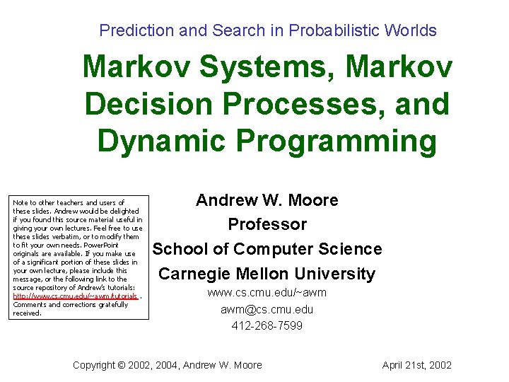 Prediction and Search in Probabilistic Worlds Markov Systems, Markov Decision Processes, and Dynamic Programming