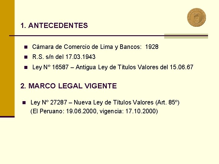 1. ANTECEDENTES n Cámara de Comercio de Lima y Bancos: 1928 n R. S.