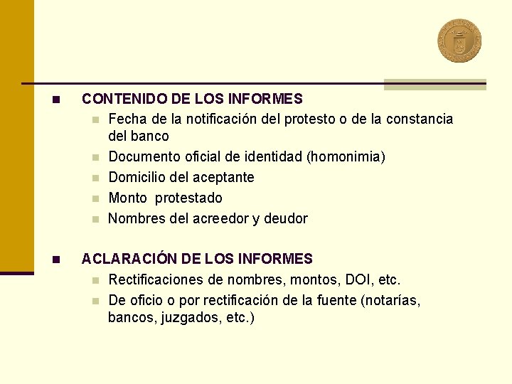 n CONTENIDO DE LOS INFORMES n Fecha de la notificación del protesto o de