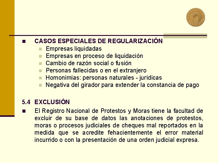 n CASOS ESPECIALES DE REGULARIZACIÓN n Empresas liquidadas n Empresas en proceso de liquidación