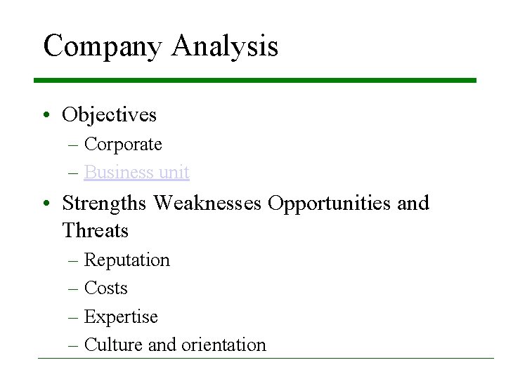 Company Analysis • Objectives – Corporate – Business unit • Strengths Weaknesses Opportunities and Company Analysis • Objectives – Corporate – Business unit • Strengths Weaknesses Opportunities and
