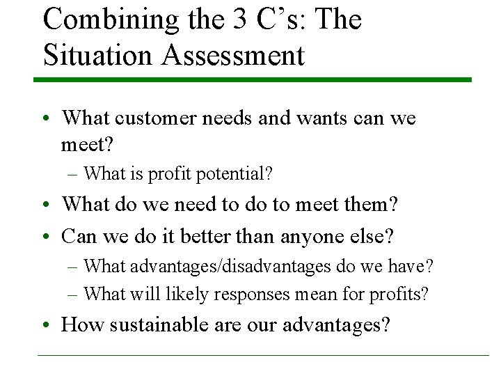 Combining the 3 C’s: The Situation Assessment • What customer needs and wants can Combining the 3 C’s: The Situation Assessment • What customer needs and wants can