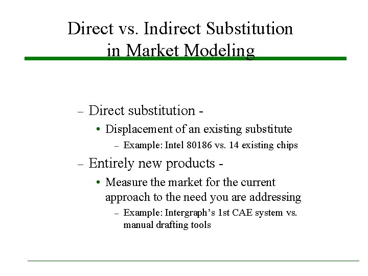 Direct vs. Indirect Substitution in Market Modeling – Direct substitution • Displacement of an Direct vs. Indirect Substitution in Market Modeling – Direct substitution • Displacement of an