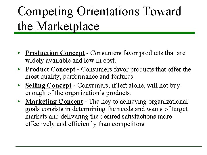 Competing Orientations Toward the Marketplace • Production Concept - Consumers favor products that are Competing Orientations Toward the Marketplace • Production Concept - Consumers favor products that are
