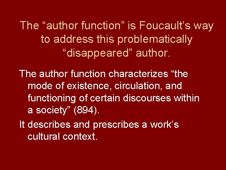 The “author function” is Foucault’s way to address this problematically “disappeared” author. The author