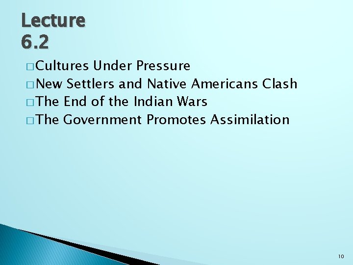 Lecture 6. 2 � Cultures Under Pressure � New Settlers and Native Americans Clash