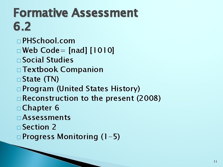 Formative Assessment 6. 2 � PHSchool. com � Web Code= [nad] [1010] � Social