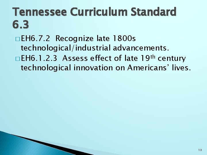 Tennessee Curriculum Standard 6. 3 � EH 6. 7. 2 Recognize late 1800 s