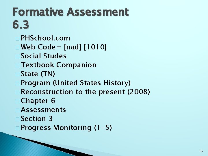 Formative Assessment 6. 3 � PHSchool. com � Web Code= [nad] [1010] � Social
