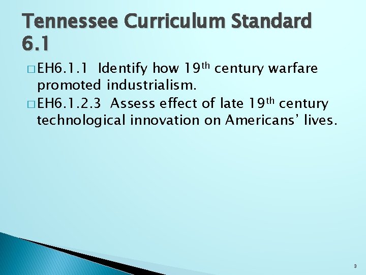 Tennessee Curriculum Standard 6. 1 � EH 6. 1. 1 Identify how 19 th