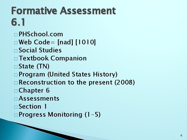 Formative Assessment 6. 1 � PHSchool. com � Web Code= [nad] [1010] � Social