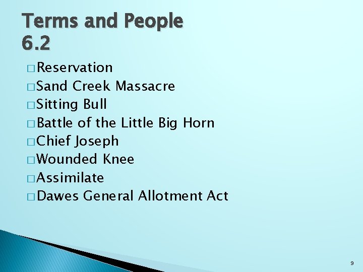 Terms and People 6. 2 � Reservation � Sand Creek Massacre � Sitting Bull
