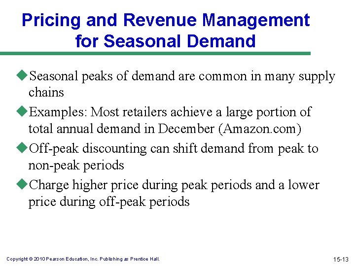 Pricing and Revenue Management for Seasonal Demand u. Seasonal peaks of demand are common